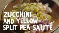 Zucchini and yellow split pea sauté